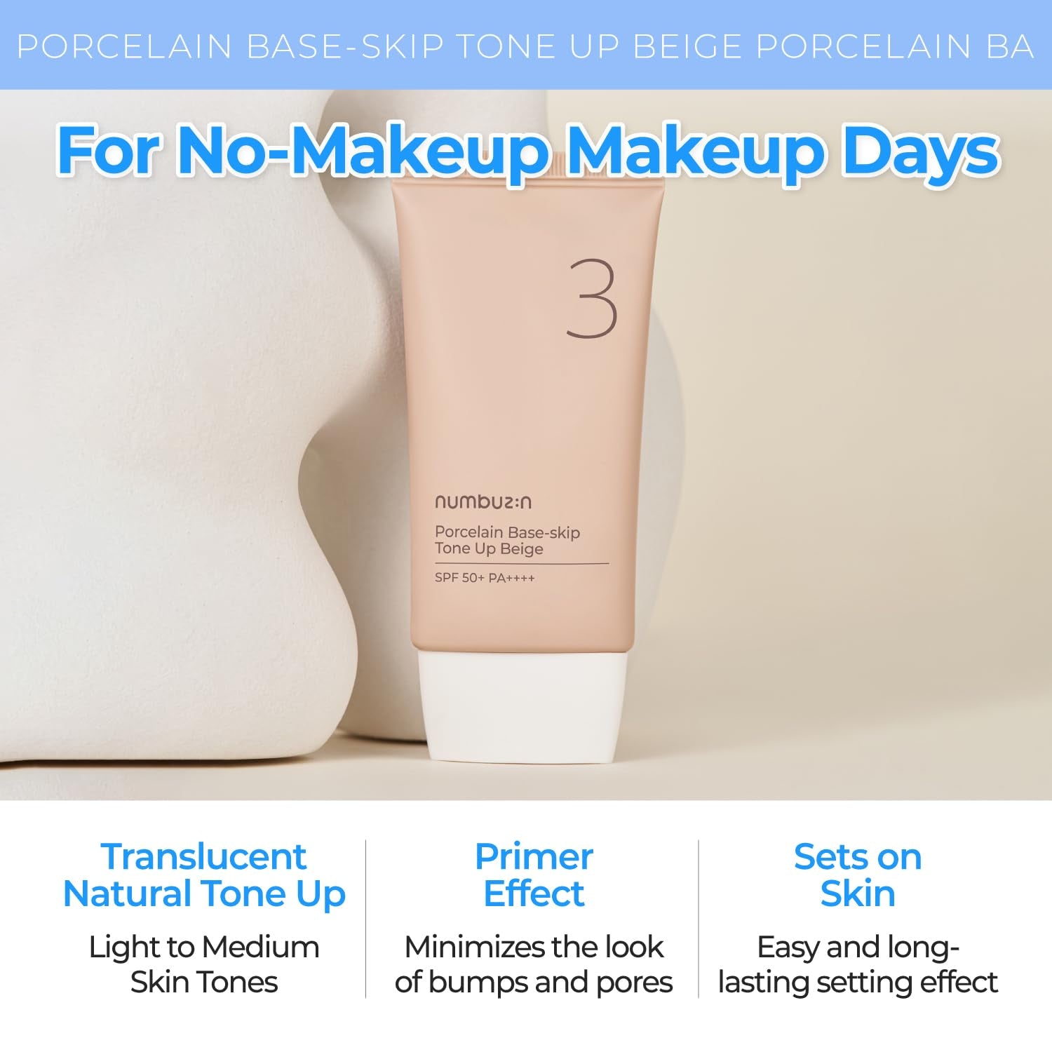 No.3 Porcelain Base-Skip Tone up Beige | SPF50+ PA++++ | Lightweight, Hydrating | Zinc Oxide, Niacinamide | Sheer, Natural Finish, Evens Skin Tone | Korean Skincare 1.69 Fl. Oz.